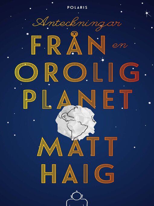 Titeldetaljer för Anteckningar från en orolig planet av Matt Haig - Tillgänglig